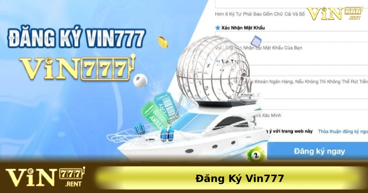 Đăng ký Vin777 3 Những lưu ý khi đăng ký VIN777 dành cho những ai chưa biết
