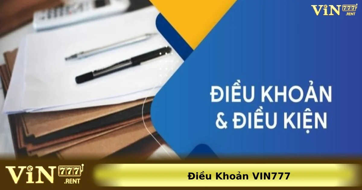 Điều khoản Vin777 1 Người chơi cần biết điều khoản sử dụng Vin777