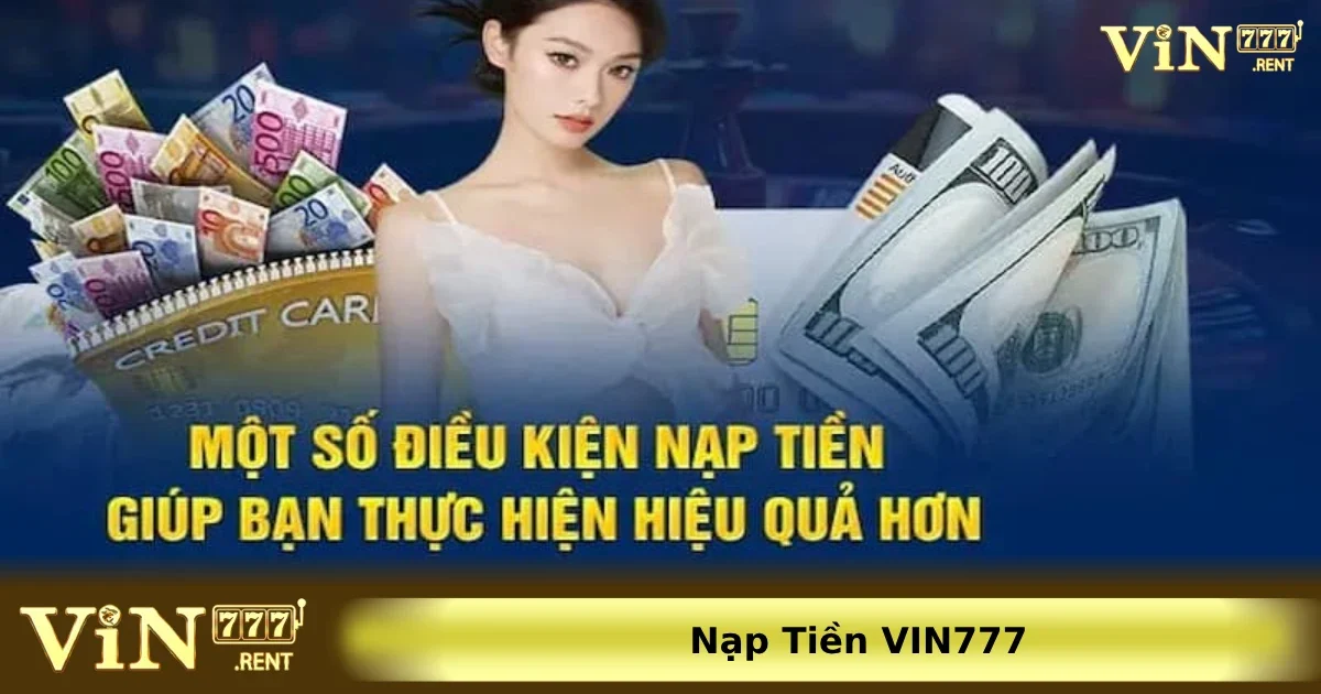Nạp tiền Vin777 3 Các lưu ý an toàn khi nạp tiền Vin777 đơn giản
